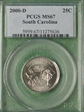 2000-D 25C South Carolina MS67