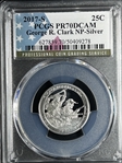 2017-S 25C George R. Clark NP-Silver PR70DCAM