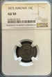1873 10C Arrows AU50