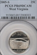 2005-S 25C West Virginia PR69DCAM