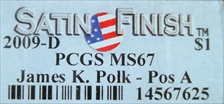 2009-D $1 James K. Polk - Pos A Satin Finish SP67