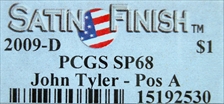 2009-D $1 John Tyler - Pos A Satin Finish SP68