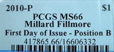 2010-P $1 Millard Fillmore Position B - First Day of Issue MS66