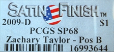 2009-D $1 Zachary Taylor - Pos B Satin Finish SP68