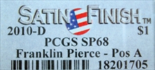 2010-D $1 Franklin Pierce - Pos A Satin Finish SP68