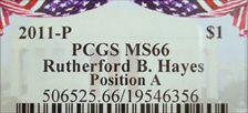 2011-P $1 Rutherford B. Hayes Position A MS66