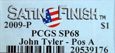 2009-P $1 John Tyler - Pos A Satin Finish SP68