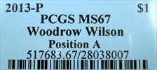 2013-P $1 Woodrow Wilson Position A MS67