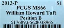 2013-P $1 William Howard Taft Position B MS66