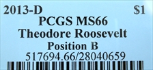 2013-D $1 Theodore Roosevelt Position B MS66