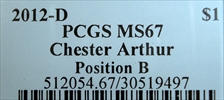 2012-D $1 Chester Arthur Position B MS67