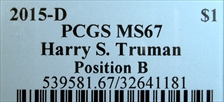 2015-D $1 Harry S. Truman Position B MS67