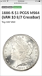 1880-S $1 VAM 10, 8/7 Crossbar MS64