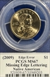 (2009) $1 Missing Edge Lettering Native American Moy Signature MS67