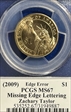 (2009) $1 Missing Edge Lettering Zachary Taylor Moy Signature MS67