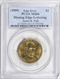 (2009) $1 Missing Edge Lettering James K. Polk MS66