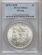 1878 7/8TF $1 Strong MS64