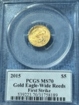 2015 $5 Gold Eagle-Wide Reeds First Strike Moy Signature MS70