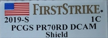 2019-S 1C Shield  First Strike PR70DCAM