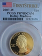 2007-W $10 Dolley Madison First Strike PR70DCAM