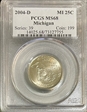 2004-D 25C Michigan MS68